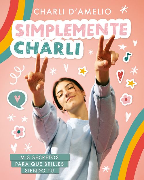 Simplemente Charli Mis Secretos Para que Brilles Siendo Tú Marketself