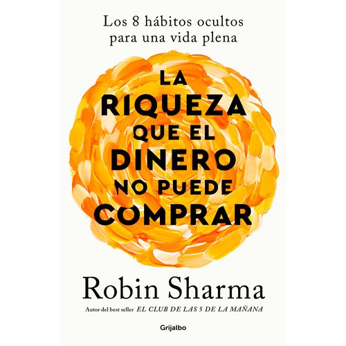 Libro La Riqueza Que El Dinero No Puede Comprar de Sharma