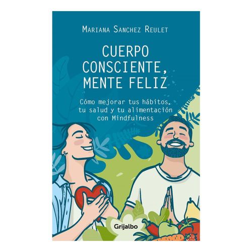 Libro Cuerpo Consciente, Mente Feliz de Mariana Sanchez Reulet